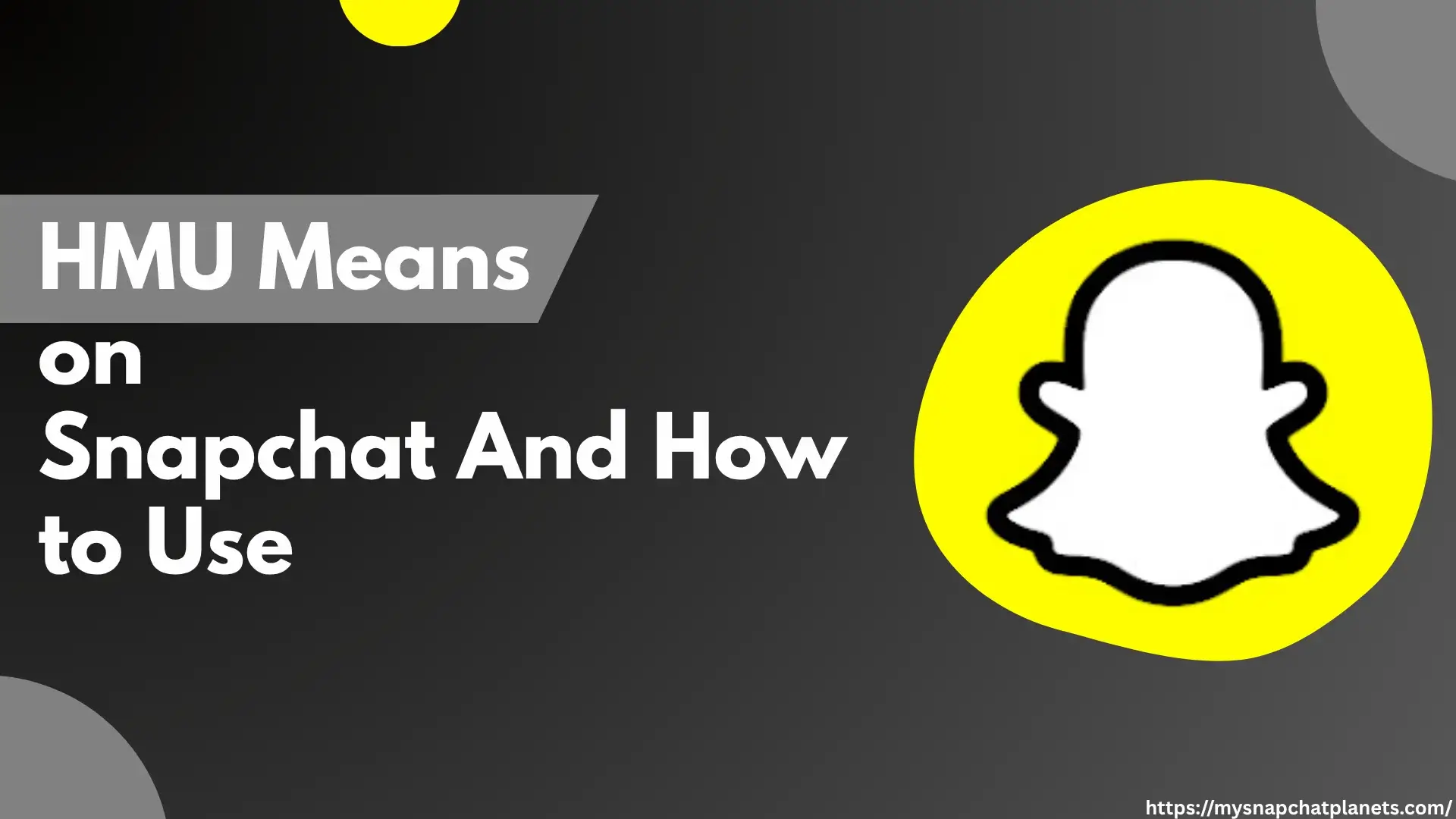 What HMU Means on Snapchat and use Feature Image